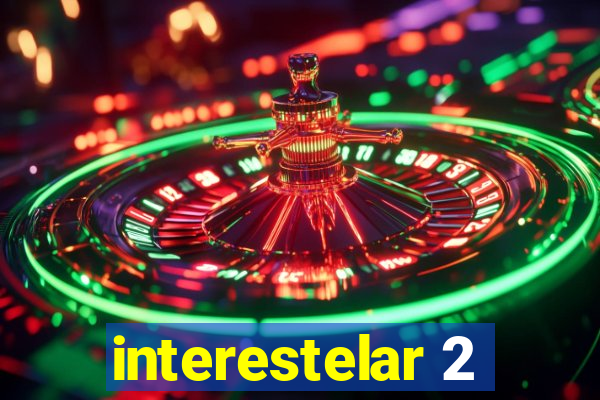 interestelar 2